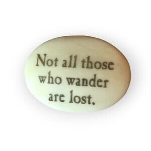 "Not all those who wander are lost" - pin, brooch